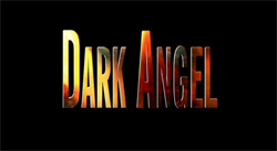 Dark Angel Title Card - Fanfiction