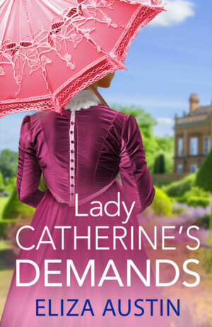 9781836032014 wpv 300x - Lady Catherine's Demands by Eliza Austin